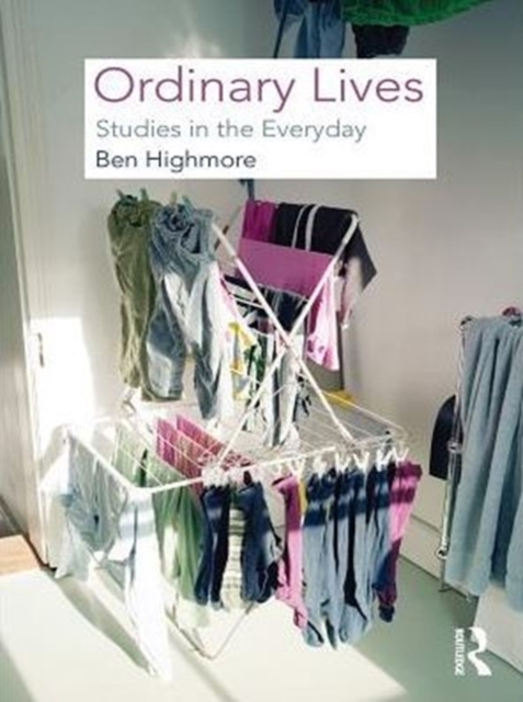 Ordinary Lives : Studies in the Everyday, PDF eBook