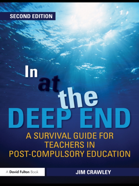 In at the Deep End: A Survival Guide for Teachers in Post-Compulsory Education, EPUB eBook
