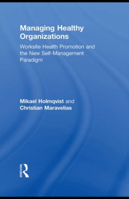 Managing Healthy Organizations : Worksite Health Promotion and the New Self-Management Paradigm, EPUB eBook