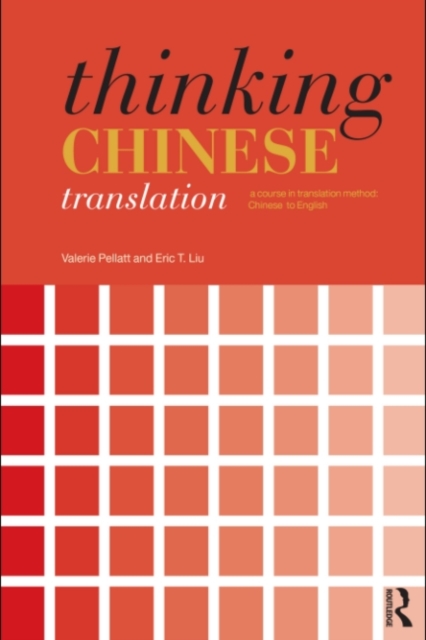 Thinking Chinese Translation : A Course in Translation Method: Chinese to English, PDF eBook