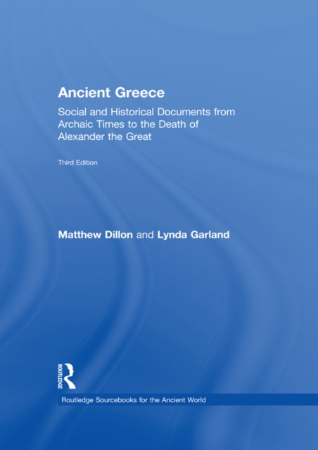 Ancient Greece : Social and Historical Documents from Archaic Times to the Death of Alexander the Great, EPUB eBook