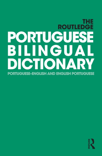 The Routledge Portuguese Bilingual Dictionary (Revised 2014 edition) : Portuguese-English and English-Portuguese, EPUB eBook