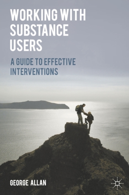 Working with Substance Users : A Guide to Effective Interventions, EPUB eBook