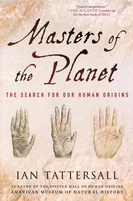 Masters of the Planet : The Search for Our Human Origins, Paperback / softback Book
