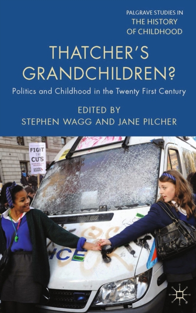 Thatcher's Grandchildren? : Politics and Childhood in the Twenty-First Century, PDF eBook