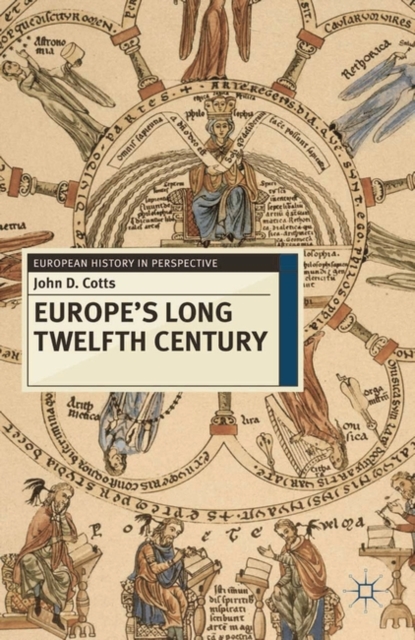 Europe's Long Twelfth Century : Order, Anxiety and Adaptation, 1095-1229, PDF eBook