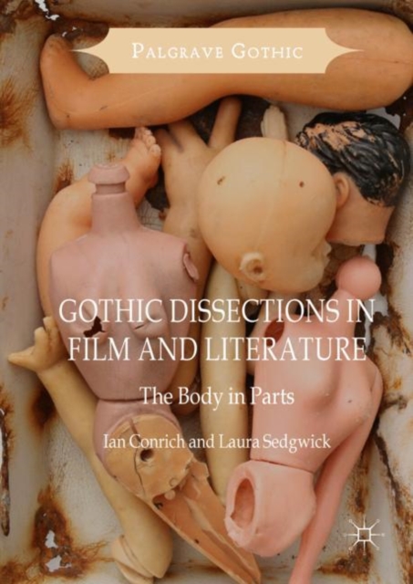 Gothic Dissections in Film and Literature : The Body in Parts, EPUB eBook