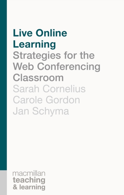 Live Online Learning : Strategies for the Web Conferencing Classroom, Paperback / softback Book