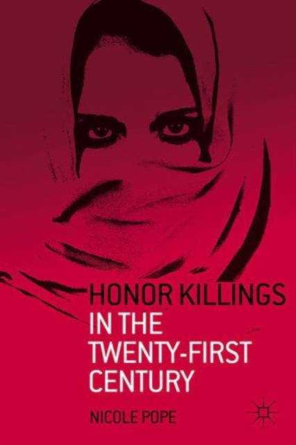 Honor Killings in the Twenty-First Century, Paperback / softback Book Honor Killings in the Twenty-First Century, Paperback / softback Book