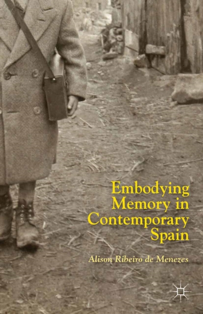 Embodying Memory in Contemporary Spain, PDF eBook