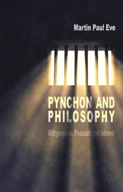 Pynchon and Philosophy : Wittgenstein, Foucault and Adorno, PDF eBook