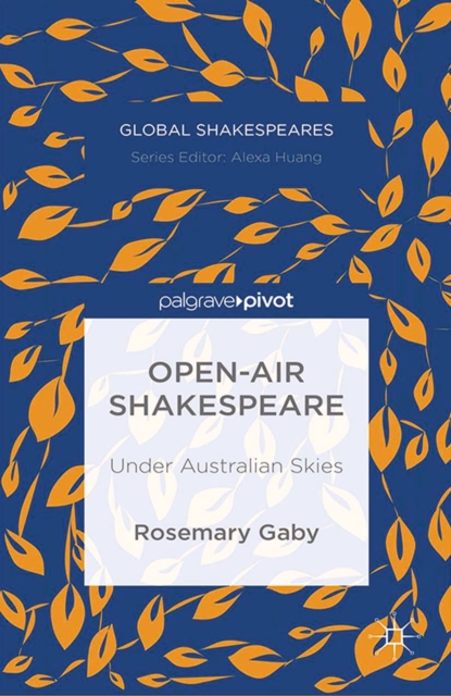 Open-Air Shakespeare : Under Australian Skies, PDF eBook