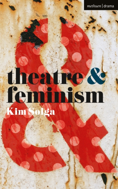 Theatre and Feminism, Paperback / softback Book