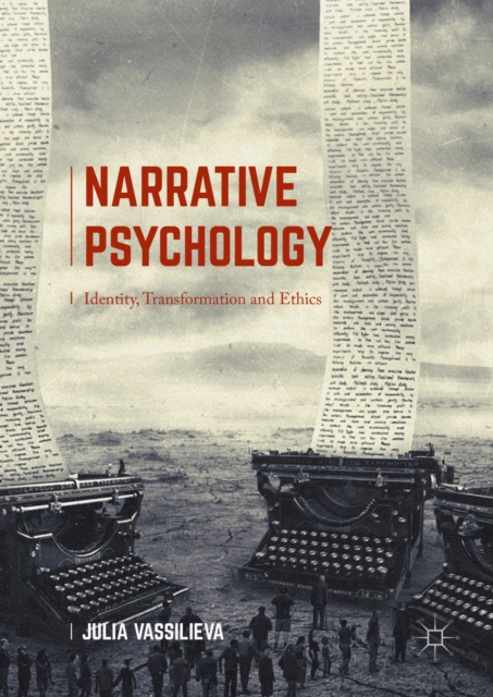 Narrative Psychology : Identity, Transformation and Ethics, PDF eBook