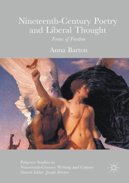 Nineteenth-Century Poetry and Liberal Thought : Forms of Freedom, EPUB eBook