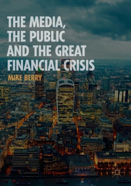 The Media, the Public and the Great Financial Crisis, EPUB eBook