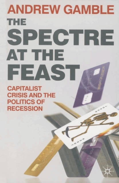 The Spectre at the Feast : Capitalist Crisis and the Politics of Recession, PDF eBook