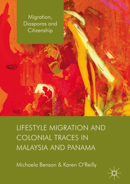 Lifestyle Migration and Colonial Traces in Malaysia and Panama, EPUB eBook