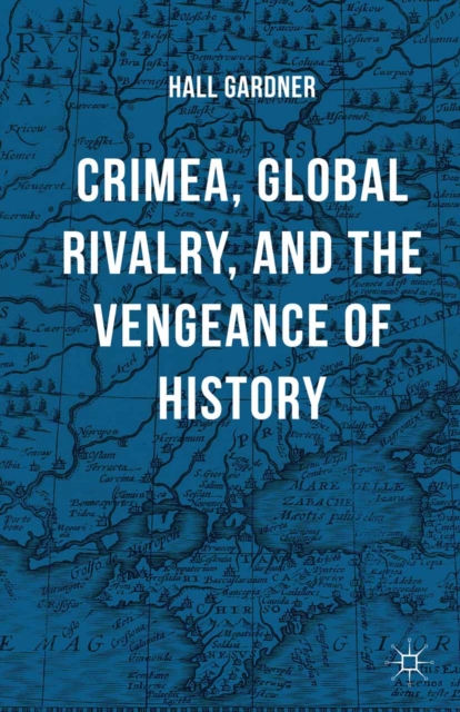 Crimea, Global Rivalry, and the Vengeance of History, PDF eBook
