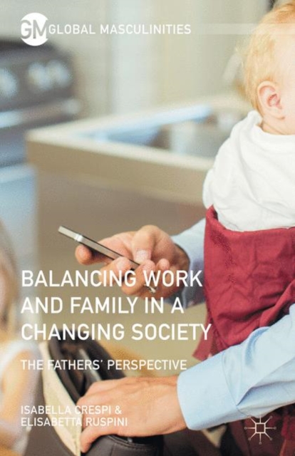 Balancing Work and Family in a Changing Society : The Fathers' Perspective, PDF eBook