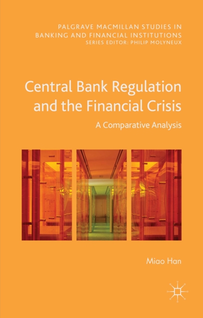 Central Bank Regulation and the Financial Crisis : A Comparative Analysis, PDF eBook