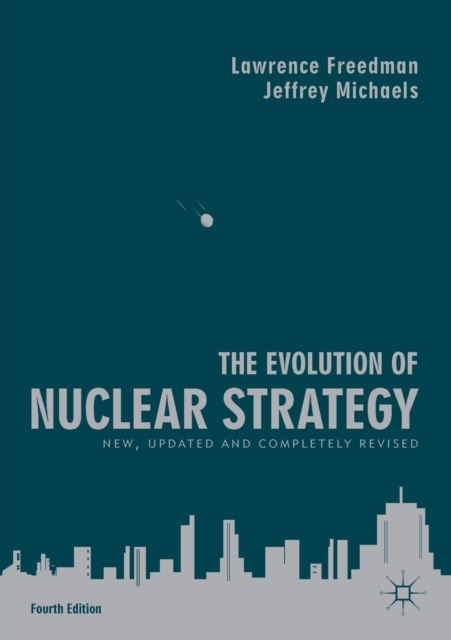 The Evolution of Nuclear Strategy : New, Updated and Completely Revised, Paperback / softback Book