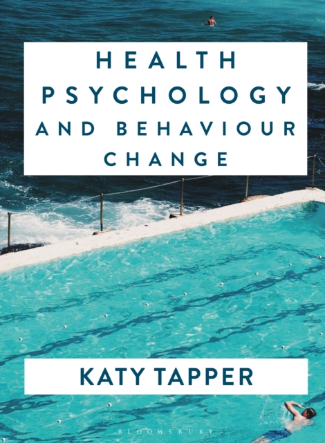 Health Psychology and Behaviour Change : From Science to Practice, Paperback / softback Book
