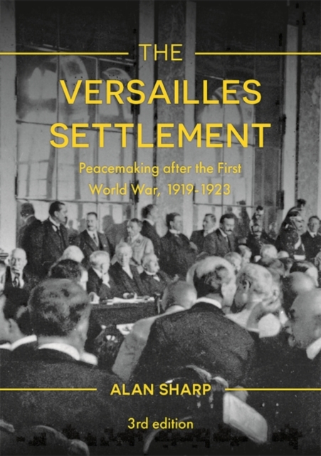 The Versailles Settlement : Peacemaking after the First World War, 1919-1923, EPUB eBook