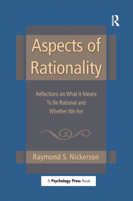Aspects of Rationality : Reflections on What It Means To Be Rational and Whether We Are, Paperback / softback Book