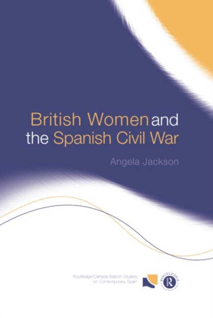 British Women and the Spanish Civil War, Paperback / softback Book
