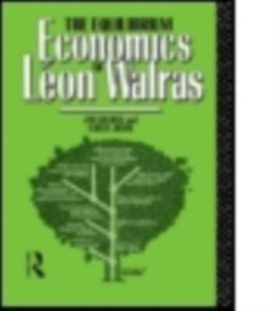 The Equilibrium Economics of Leon Walras, Paperback / softback Book