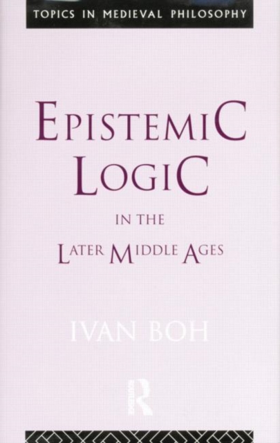 Epistemic Logic in the Later Middle Ages, Paperback / softback Book