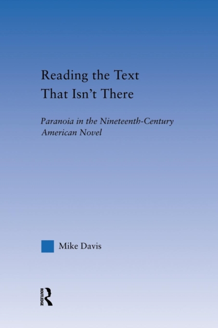 Reading the Text That Isn't There : Paranoia in the Nineteenth-Century Novel, Paperback / softback Book