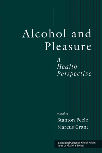 Alcohol and Pleasure : A Health Perspective, Paperback / softback Book