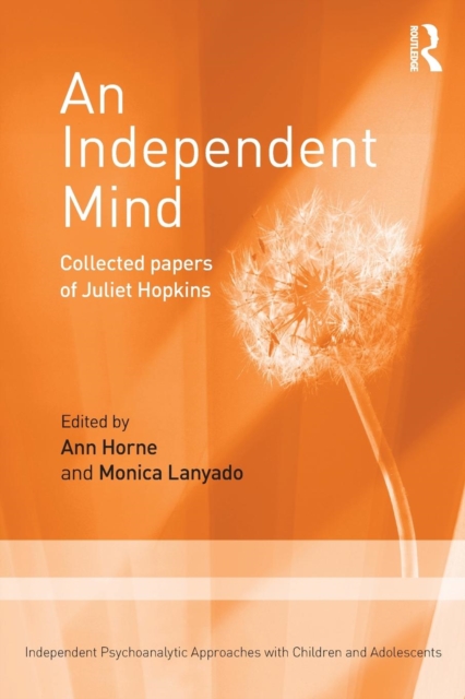 An Independent Mind : Collected papers of Juliet Hopkins, Paperback / softback Book