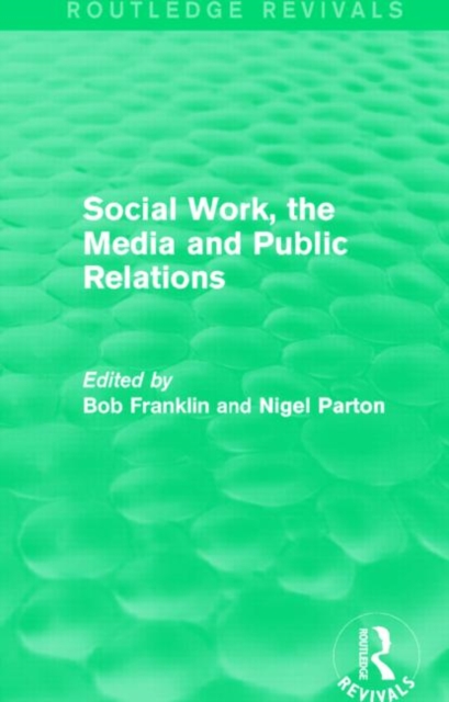 Social Work, the Media and Public Relations (Routledge Revivals), Hardback Book
