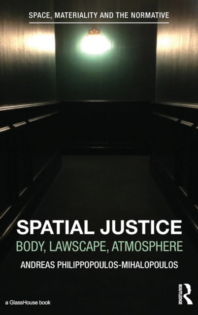 Spatial Justice : Body, Lawscape, Atmosphere, Hardback Book