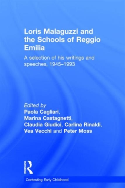 Loris Malaguzzi and the Schools of Reggio Emilia : A selection of his writings and speeches, 1945-1993, Hardback Book