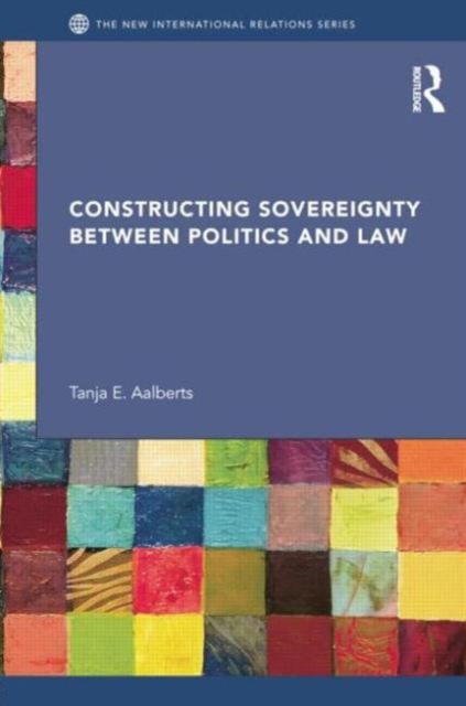Constructing Sovereignty between Politics and Law, Paperback / softback Book