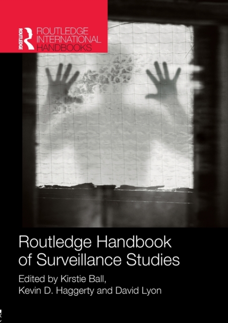 Routledge Handbook of Surveillance Studies, Paperback / softback Book