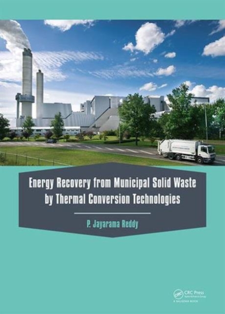 Energy Recovery from Municipal Solid Waste by Thermal Conversion Technologies, Hardback Book