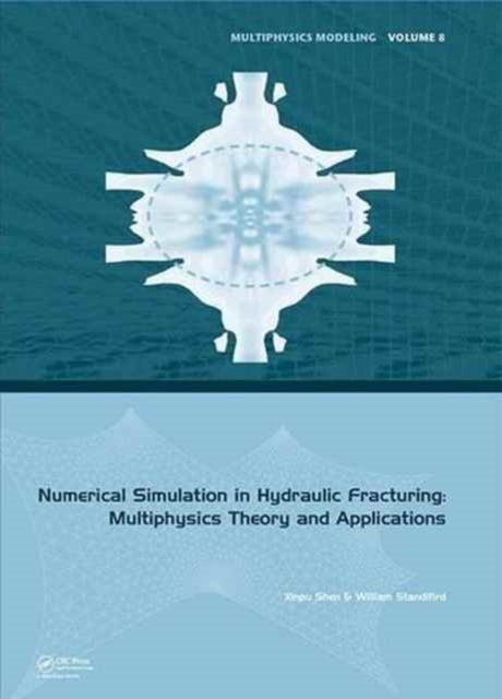 Numerical Simulation in Hydraulic Fracturing: Multiphysics Theory and Applications, Hardback Book