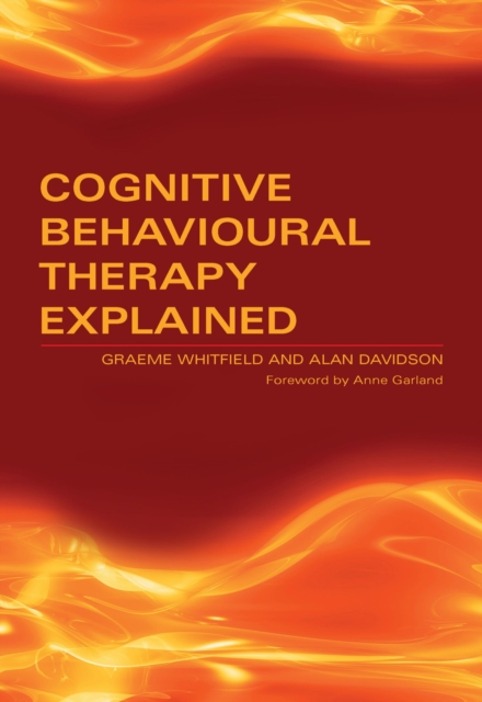 Cognitive Behavioural Therapy Explained, PDF eBook