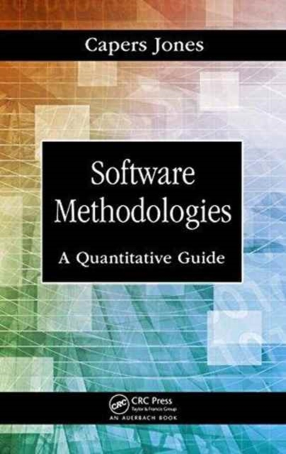 Software Methodologies : A Quantitative Guide, Hardback Book