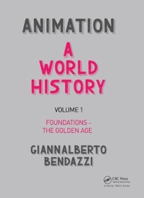 Animation: A World History : Volume I: Foundations - The Golden Age, Paperback / softback Book