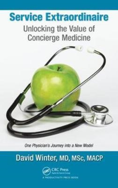 Service Extraordinaire : Unlocking the Value of Concierge Medicine, Hardback Book