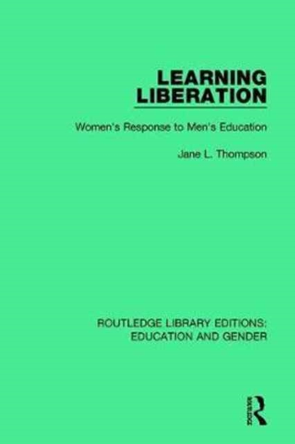 Learning Liberation : Women's Response to Men's Education, Hardback Book