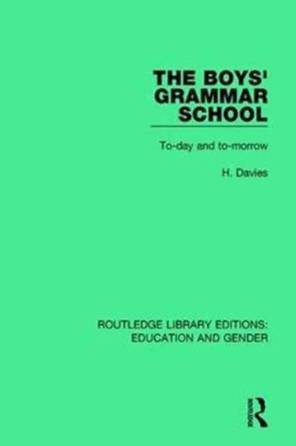 The Boys' Grammar School : To-day and To-morrow, Hardback Book
