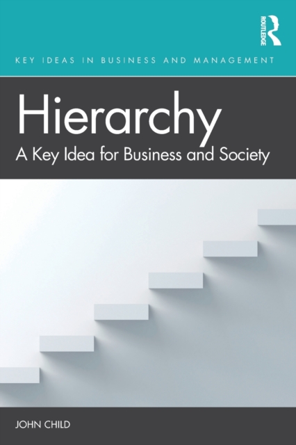 Hierarchy : A Key Idea for Business and Society, Paperback / softback Book