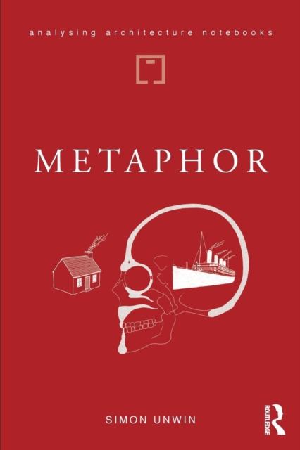 Metaphor : an exploration of the metaphorical dimensions and potential of architecture, Paperback / softback Book